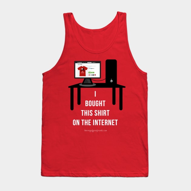 ON THE INTERNET Tank Top by theenvyofyourfriends